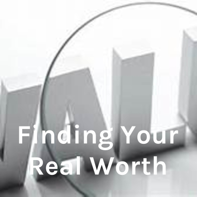 Finding Your Real Worth