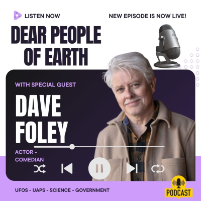 episode Dave Foley - Discussing- UFOs, UAP and the recent AARO Report - Science and physics- Legend Dave Foley Comedy Podcast artwork