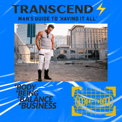 Coverbild der Sendung ‘TRANSCEND’ the man’s guide to having it all
