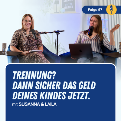 episode #57 Alleinerziehend & sicher: So schützt du dein Kind nach der Trennung und behältst die Kontrolle über dein Geld artwork