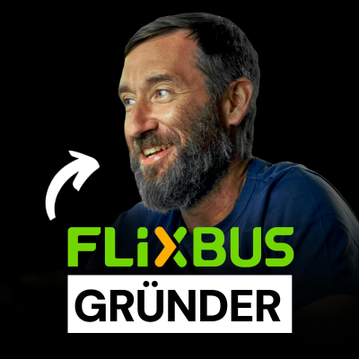 episode Von 1€ Tickets zum Milliardenunternehmen! Die unglaubliche Geschichte von FLIXBUS und Daniel Krauss artwork