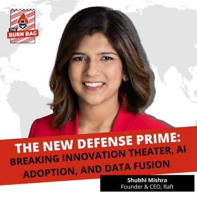 episode The New Defense Prime: Breaking Innovation Theater, AI Adoption, and Data Fusion with Raft CEO Shubhi Mishra artwork
