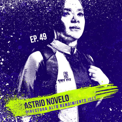 episode Ep 49 - La Vida debería Repetirse - Astrid Novelo artwork