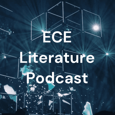 ECE Literature Podcast