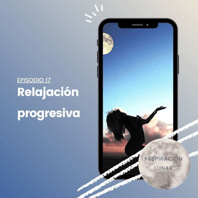 episode Ep. 17: Relajación progresiva artwork