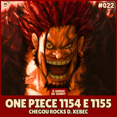episode A Bordo do Sunny #22 - One Piece 1154 e 1155 (Chegou Rockd D. Xebecs) artwork