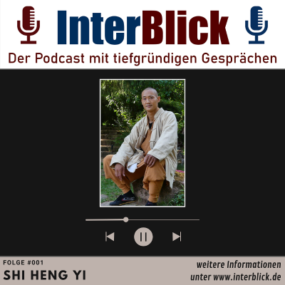 episode Das Leben des Shaolin Meisters Shi Heng Yi - InterBlick | Folge #001 artwork