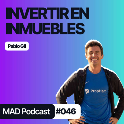 episode El MARKETPLACE para tus INVERSIONES INMOBILIARIAS con Pablo Gil - MAD Podcast 046 artwork