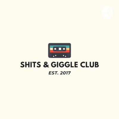 Shits and Giggles Club