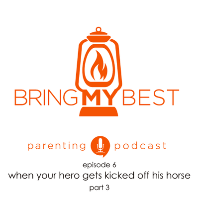 episode 006: When Your Hero Gets Kicked Off His Horse - Part 3 artwork