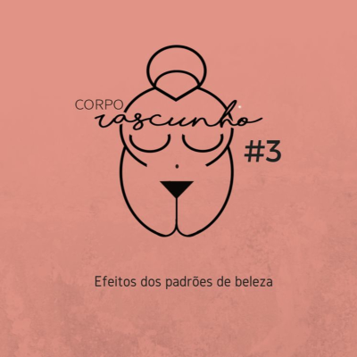 episode CORPO RASCUNHO #3 artwork