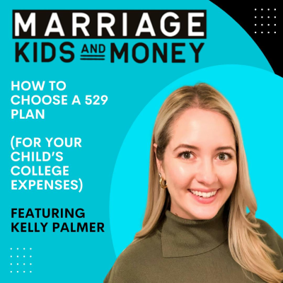episode How to Choose a 529 Plan (For Your Child's Future College Expenses) artwork