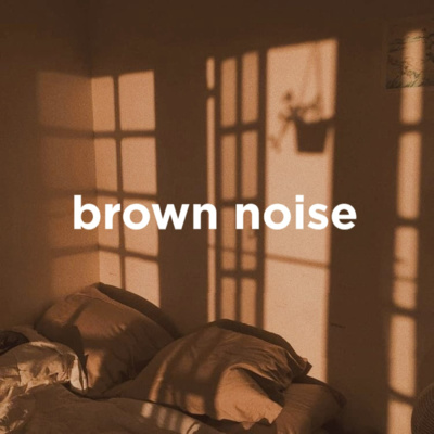 episode Brown Noise to Relax and Sleep (2 Hours, Loopable) artwork