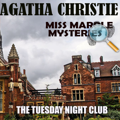 The Tuesday Night Club. Miss Marple Mysteries