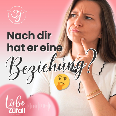 episode Wieso er nach dir eine Beziehung führen kann... artwork