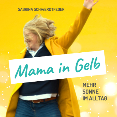 Mama in Gelb - Mehr Sonne im Alltag