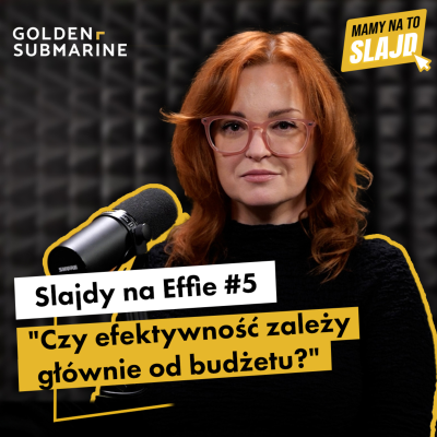 episode Co łączy efektywne kampanie? | Slajdy na miarę Effie #5 artwork