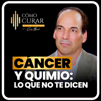episode “Quimioterapia Contra el Cáncer: La verdad Oculta Sobre los Tratamientos Oncológicos" con Ernesto Prieto artwork