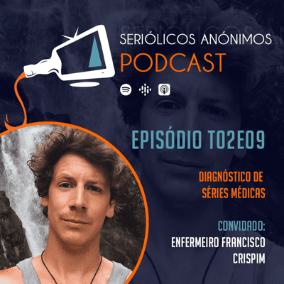 episode T02E09 - Diagnóstico de Séries Médicas (com o Enfermeiro Francisco) artwork