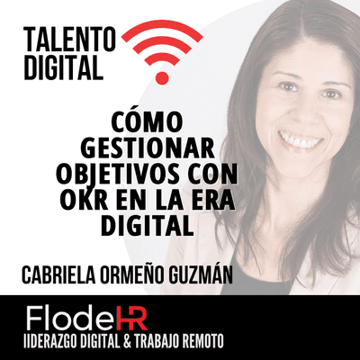 episode #015 Cómo gestionar objetivos con OKR en la era digital | Talento Digital artwork