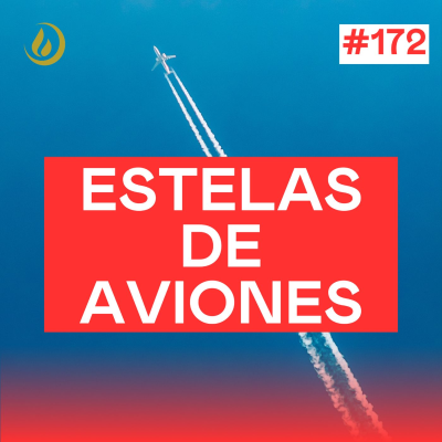 episode 172 - DOS EXPERTOS ENFRENTADOS: Debate sobre ESTELAS de AVIONES y CONTROL CLIMÁTICO | D Gimeno | J M Viñas artwork
