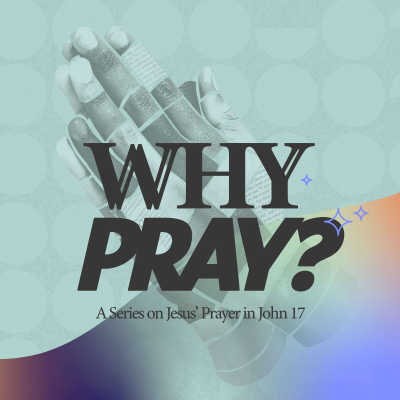 episode Is God Generous? - Why Pray?: Part 2 - Woodside Bible Church artwork
