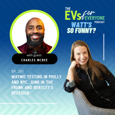 episode Ep. 201: WATT'S SO FUNNY? Waymo Testing in Philly and NYC, Junk in the Frunk and Bentley’s Redesign with Charles McBee artwork