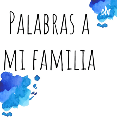 Palabras a mi familia