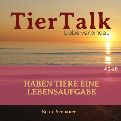 episode 240. Haben Tiere eine Lebensaufgabe artwork