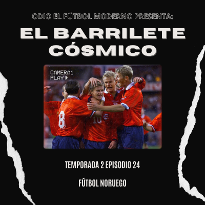 episode El Barrilete Cósmico - 2x24 Fútbol noruego artwork