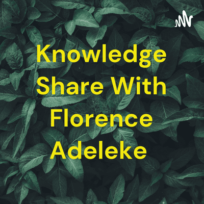 Knowledge Share With Florence Adeleke