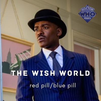 episode The Wish World – red pill/blue pill (S2E7) artwork