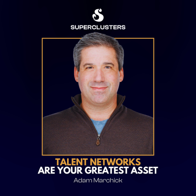 episode Talent Networks are your Greatest Asset | Adam Marchick | Superclusters | S4E9 artwork