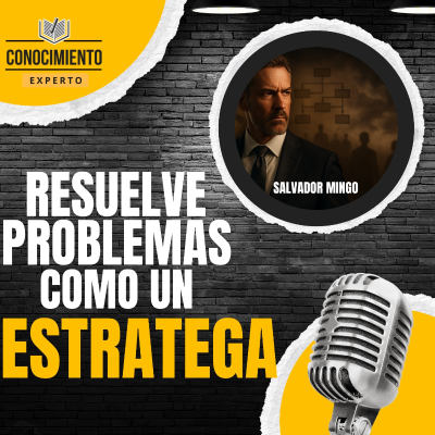 episode Resolver Problemas No Es Un Don: Es Una Decisión Estratégica artwork