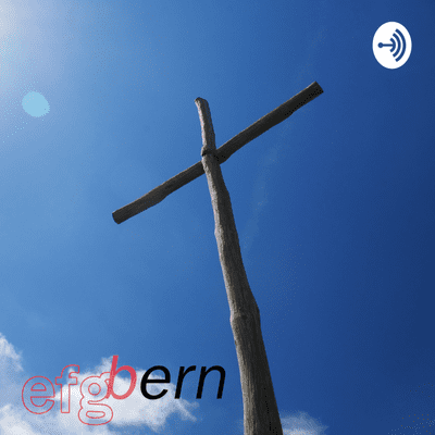 EFG Bern - Podcast