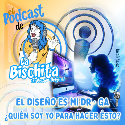 episode 13. El Diseño es Mi Droga: ¿Quién Soy Yo para Hacer Esto? artwork