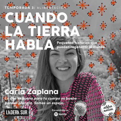 episode 12 - Carla Zaplana: “Lo que es bueno para tu cuerpo es bueno para el planeta. Somos un espejo.” artwork