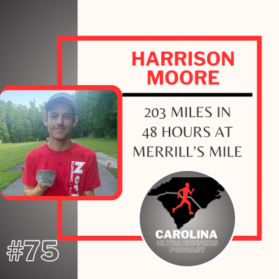 episode #75: Harrison Moore, 203 Miles in 48 Hours at Merrill's Mile artwork
