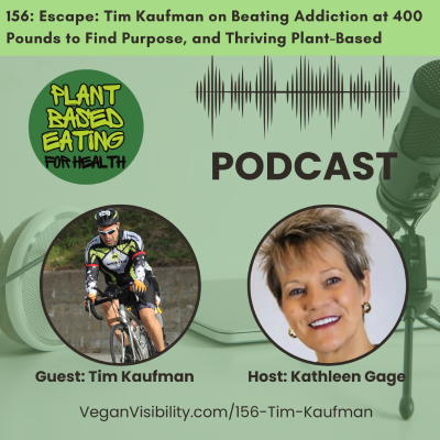 episode 156: Escape: Tim Kaufman on Beating Addiction at 400 Pounds to Find Purpose, and Thriving Plant-Based artwork