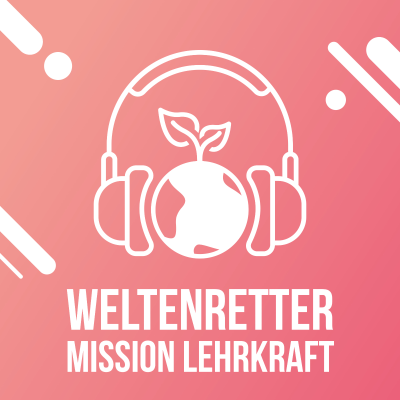 Weltenretter Mission Lehrkraft