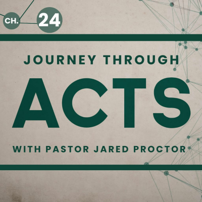 episode Episode 458: Acts 24 || Testify to Kings - Felix || Jared Proctor artwork