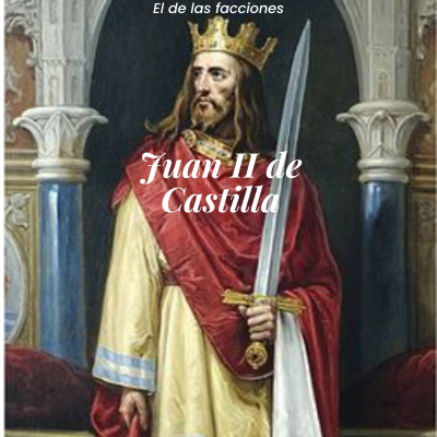 episode Juan II de Castilla: El padre de Isabel la Católica artwork