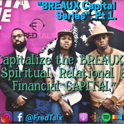 episode Capitalize the BREAUXS- Spiritual, Relational & Financial CAPITAL artwork