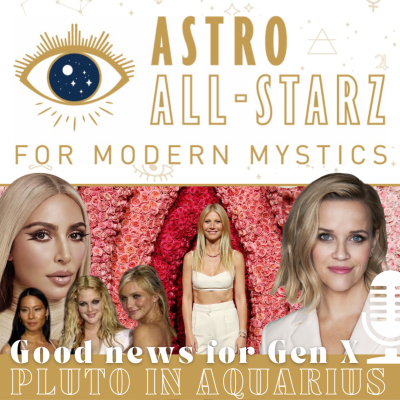 episode Good news for Gen X (Pluto in Libra) *hint Pluto in Aquarius artwork
