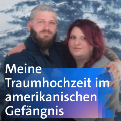 episode Meine Traumhochzeit im amerikanischen Gefängnis - Najoua Johnson artwork