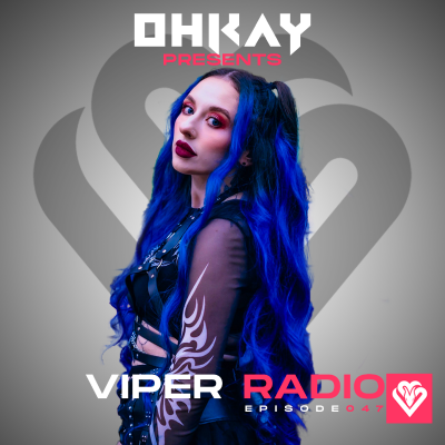 episode OHKAY presents: Viper Radio 047 artwork