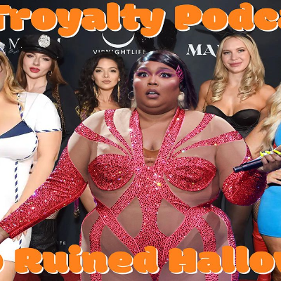 episode 83: Lizzo Ruined Halloween - The Troyalty Podcast 83 artwork