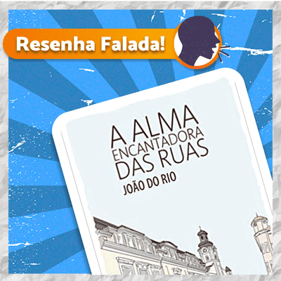 episode Resenha Falada: A Alma Encantadora das Ruas artwork