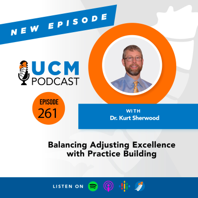 episode UCM 261: Balancing Adjusting Excellence with Practice Building with Dr. Kurt Sherwood artwork