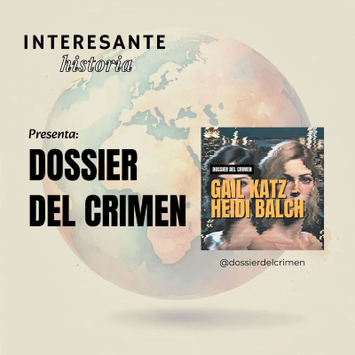 episode Interesante historia presenta: Dossier del Crimen - Nuevo podcast artwork